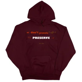 WE DON'T PROMOTE CHAOS WE PRESERVE IT HOODIE